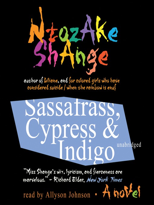 Title details for Sassafrass, Cypress & Indigo by Ntozake Shange - Available